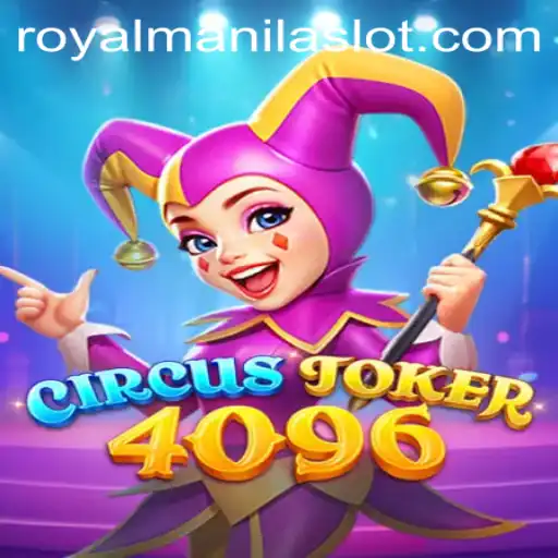 CircusJoker4096: The Exciting World of ROYALMANILA